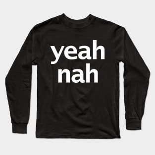 Yeah Nah Long Sleeve T-Shirt